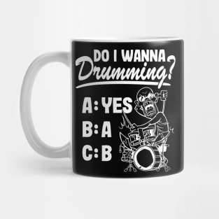 Do I Wanna Drumming Funny Drummer Quote Drums Gift Mug